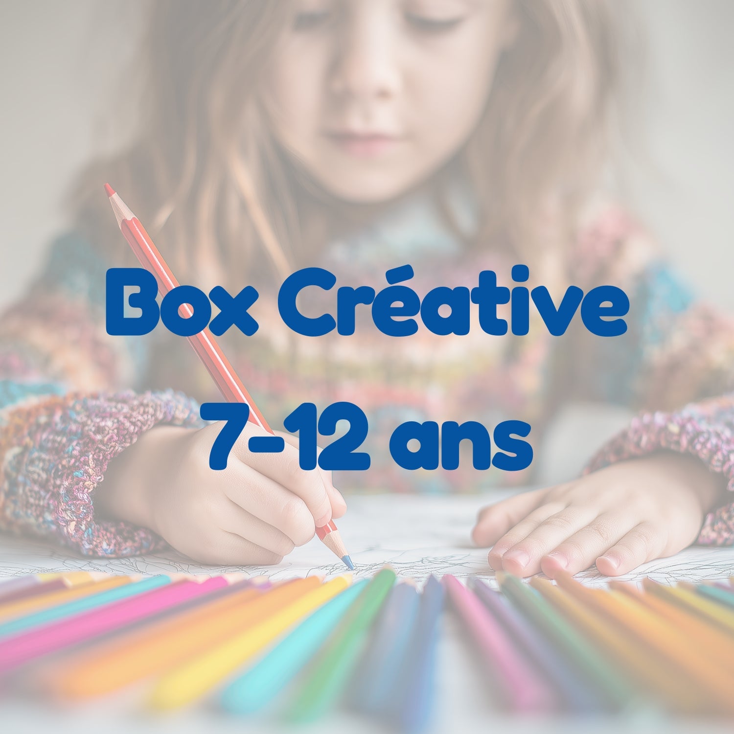 Box Créative 7-12 ans